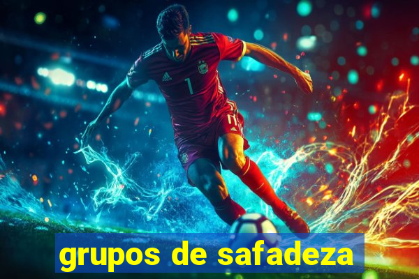 grupos de safadeza